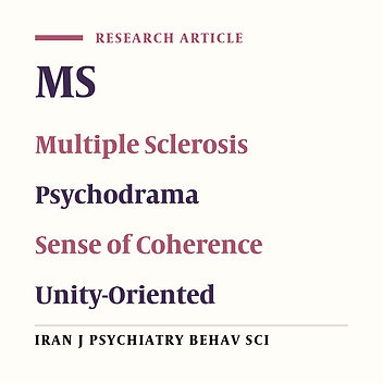 Effectiveness of Unity-Oriented Psychodrama on Sense of Coherence of MS Patients