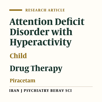 Effects of Piracetam as an Adjuvant Therapy on Attention-Deficit/Hyperactivity Disorder: A Randomized, Double-Blind, Placebo-Controlled Trial
