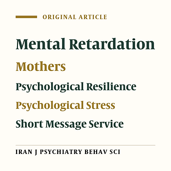 Effectiveness of Resilience Teaching via Short Message Service on Stress of Mothers of Educable Mentally Retarded Children