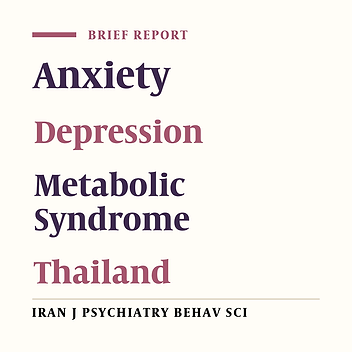 Relationship Between Depression, Generalized Anxiety, and Metabolic Syndrome Among Buddhist Temples Population in Nakhon Pathom-Thailand