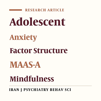Factor Structure and Reliability of the Mindfulness Attention Awareness Scale for Adolescents and the Relationship Between Mindfulness and Anxiety in Adolescents