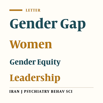 Toward an Understanding of the Gender Gap in Iran: Why Health Leaders Should Care and What They Can Do to Close the Gender Gap?