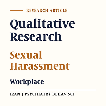 Workplace Harassment Through the Experiences of Iranian Women: A Qualitative Study, 2017