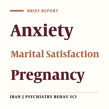 Association Between Women’s Marital Satisfaction and Anxiety During Pregnancy