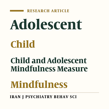 Psychometric Properties of the Child and Adolescent Mindfulness Measure: A Psychological Measure of Mindfulness in Youth