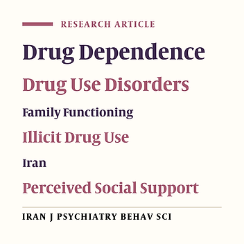 Students Tendency Toward Illicit Drug Use: The Role of Perceived Social Support and Family Function in Iran