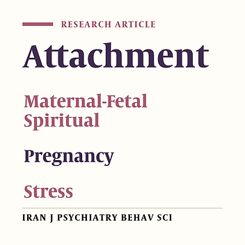 A Correlational Study Between Attachment Behaviors and Spiritual Health with Stress in Pregnant Women Referred to Healthcare Centers in Qazvin, Iran, in 2015