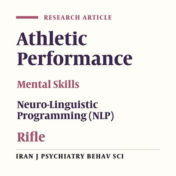 The Effectiveness of Neuro-Linguistic Programming (NLP) on Shooters’ Mental Skills and Shooting Performance