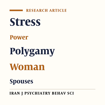 The Association Between Father’s Power, Performance, and Mental Stress of First Wife in Monogamous and Polygamous Families: A Comparative Study in Iran