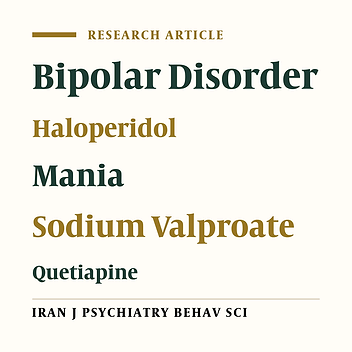 Comparison of Adjunctive Quetiapine Versus Adjunctive Haloperidol in Combination with Sodium Valproate for Treatment of Patients with Mania or Mixed Feature Bipolar I Disorder: A Randomized Double-Blind Clinical Trial Study