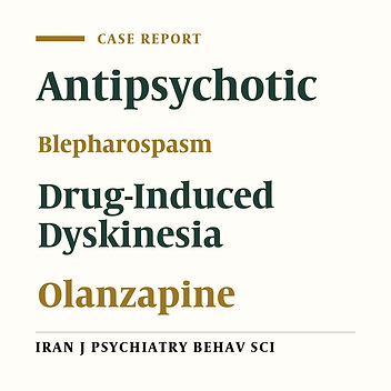 Olanzapine-Induced Tardive Blepharospasm: A Case Report
