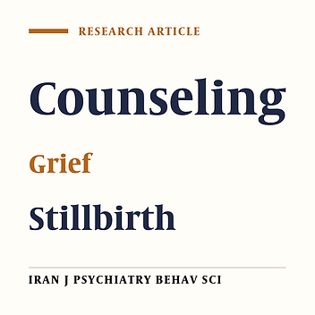 Impact of Cognitive Behavioral-Based Counseling on Grief Symptoms Severity in Mothers After Stillbirth