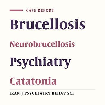 Catatonic State as a Rare Presentation of Neurobrucellosis: A Case Report