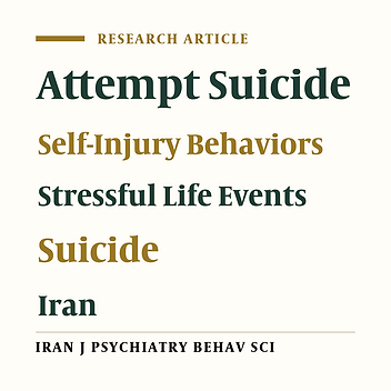 The Role and Comparison of Stressful Life Events in Suicide and Suicide Attempt: A Descriptive-Analytical Study