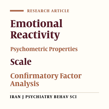 Assessment of the Emotional Reactivity Through the Positive and Negative Emotions: The Psychometric Properties of the Persian Version of the Perth Emotional Reactivity Scale