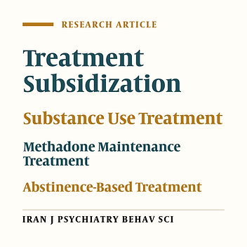 Subsidization of Substance Use Treatment: Comparison of Methadone Maintenance Treatment and Abstinence-Based Residential Treatment in Iran