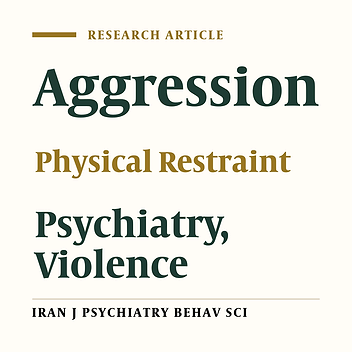The Frequency and Factors Related to Aggressive Behavior in Psychiatric Patients Controlled by a Variety of Restraint Methods