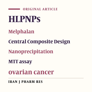 Development and Optimization of Lipid-polymer Hybrid Nanoparticles Containing Melphalan Using Central Composite Design and Its Effect on Ovarian Cancer Cell Lines
