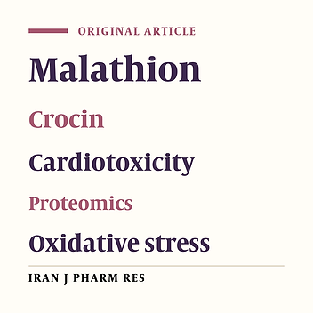 Protective Effect of Crocin on Malathion-induced Cardiotoxicity in Rats: A Biochemical, Histopathological and Proteomics Study