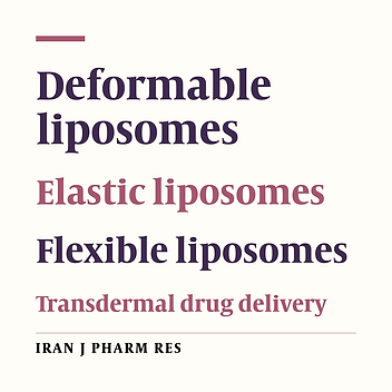 A Comprehensive Review on Preparation, Evaluation and Applications of Deformable Liposomes