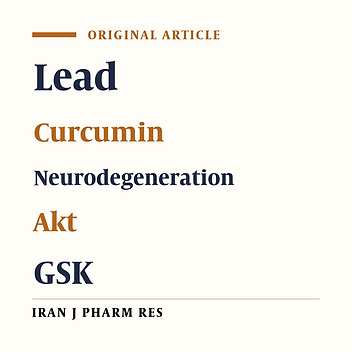 Cover image of the article: Pharmacological Evidences for Curcumin Neuroprotective Effects against Lead-Induced Neurodegeneration: Possible Role of Akt/GSK3 Signaling Pathway