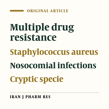 Multi-drug resistance of Staphylococcus aureus Strains in Baqiyatallah hospital: a Primary Step Towards Digital Health Biomonitoring Systems