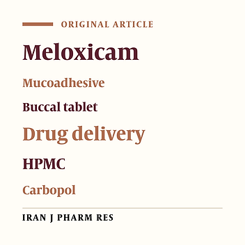 Fabrication and In-vitro Evaluation of Buccal Mucoadhesive Tablet of Meloxicam