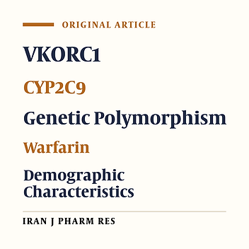 The Contribution of VKORC1 and CYP2C9 Genetic Polymorphisms and Patients’ Demographic Characteristics with Warfarin Maintenance Doses: A Suggested Warfarin Dosing Algorithm