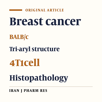 Two Novel Compounds with Tri-aryl Structures as Effective Anti-Breast Cancer Candidates In-vivo