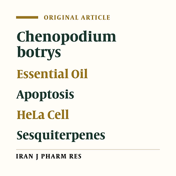 Chenopodium Botrys Essential Oil as A Source of Sesquiterpenes to Induce Apoptosis and G1 Cell Cycle Arrest in Cervical Cancer Cells
