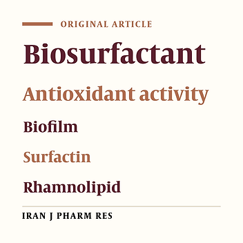 Evaluation of Anti-oxidant and Anti-biofilm Activities of Biogenic Surfactants Derived from Bacillus amyloliquefaciens and Pseudomonas aeruginosa