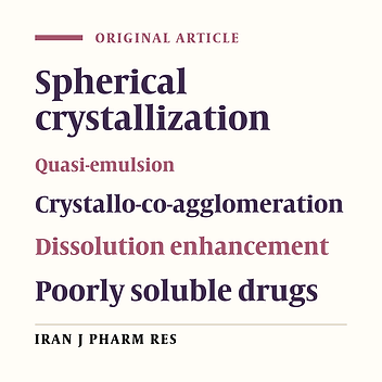 A New Crystal Engineering Technique for Dissolution Enhancement of Poorly Soluble Drugs Combining Quasi-emulsion and Crystallo-co Agglomeration Methods