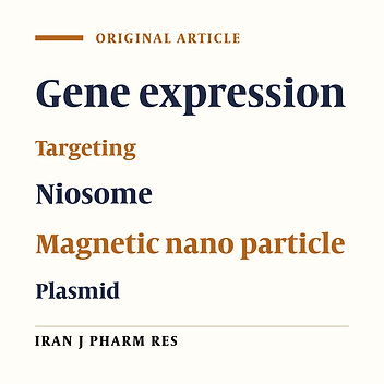 Comprehensive Evaluation of Gene Expression in Negative and Positive Trigger-based Targeting Niosomes in HEK-293 Cell Line