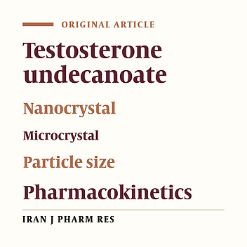 Development and Comparison of Intramuscularly Injected Long-acting Testosterone Undecanoate Nano-/Microcrystal Suspensions with Three Different Particle Size
