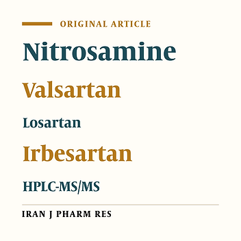 Development and Validation of four Nitrosamine Impurities Determination Method in Medicines of Valsartan, Losartan, and Irbesartan with HPLC-MS/MS (APCI)