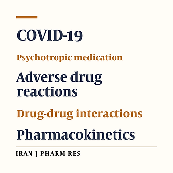 Psychiatric Adverse Drug Reactions and Potential Anti-COVID-19 Drug Interactions with Psychotropic Medications