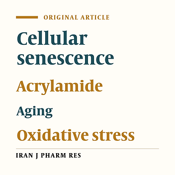 Impact of Acrylamide on Cellular Senescence Response and Cell Cycle Distribution via an In-vitro Study