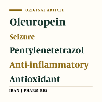Therapeutic Effects of Oleuropein in Improving Seizure, Oxidative Stress and Cognitive Disorder in Pentylenetetrazole Kindling Model of Epilepsy in Mice