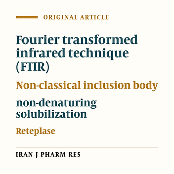FTIR Investigation of Secondary Structure of Reteplase Inclusion Bodies Produced in Escherichia coli in Terms of Urea Concentration