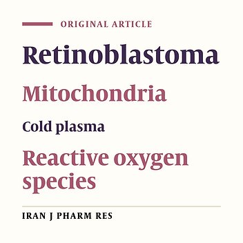 Role of Mitochondria and Lysosomes in the Selective Cytotoxicity of Cold Atmospheric Plasma on Retinoblastoma Cells