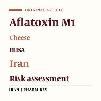The Occurrence and Risk Assessment of Aflatoxin M1 in Cheeses Samples from Hamadan, Iran