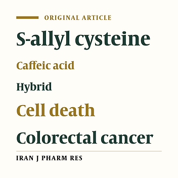 Synthesis and in-vitro Evaluation of S-allyl Cysteine Ester - Caffeic Acid Amide Hybrids as Potential Anticancer Agents