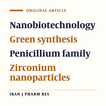 Fungus-mediated Extracellular Biosynthesis and Characterization of Zirconium Nanoparticles Using Standard Penicillium Species and Their Preliminary Bactericidal Potential: A Novel Biological Approach to Nanoparticle Synthesis