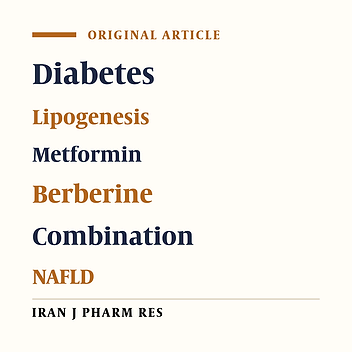 In-vitro Synergistic Effect of Metformin and Berberine on High Glucose-induced Lipogenesis