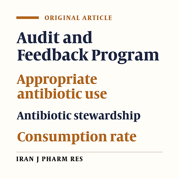 Antibiotic Prescribing Trends Before and After Implementation of an Audit and Feedback Program in Internal Ward of a Tertiary Hospital in Tehran