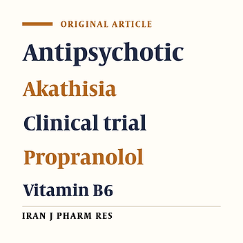 Effect of Vitamin B6 Versus Propranolol on Antipsychotic-Induced Akathisia: A pilot Comparative Double-blind Study