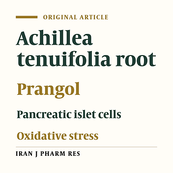 Investigation of β-Sitosterol and Prangol Extracted from Achillea Tenoifolia Along with Whole Root Extract on Isolated Rat Pancreatic Islets