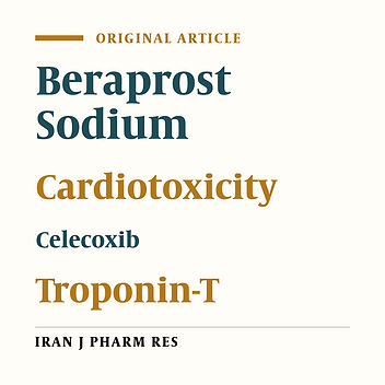 Ameliorative Effect of Beraprost Sodium on Celecoxib Induced Cardiotoxicity in Rats