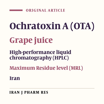 Occurrence of Ochratoxin A in Grape Juice of Iran