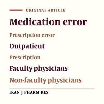 Evaluation of Faculty and Non-faculty Physicians’ Medication Errors in Outpatients’ Prescriptions in Shiraz, Iran
